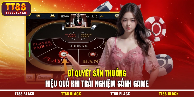 Bí quyết săn thưởng hiệu quả khi trải nghiệm sảnh game