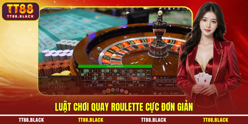 Luật chơi quay Roulette cực đơn giản