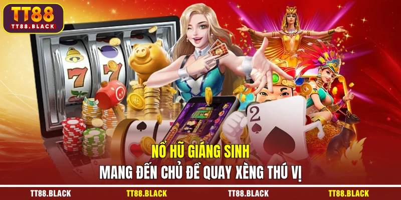 Nổ hũ Giáng Sinh mang đến chủ đề quay xèng thú vị