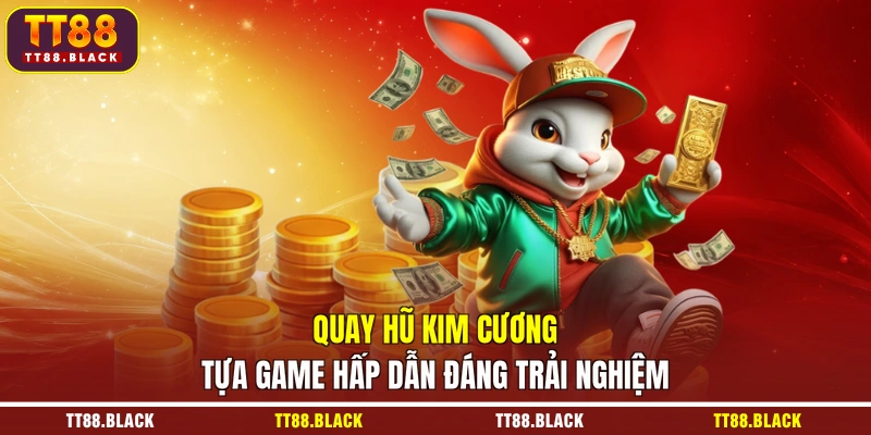 Quay hũ Kim Cương tựa game hấp dẫn đáng trải nghiệm